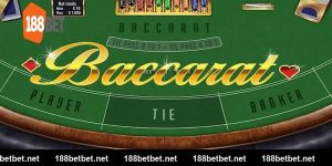 Baccarat 188BET Và Những Điều Có Thể Bạn Chưa Biết