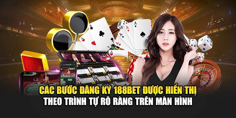Các bước đăng ký 188BET được hiển thị theo trình tự rõ ràng trên màn hình