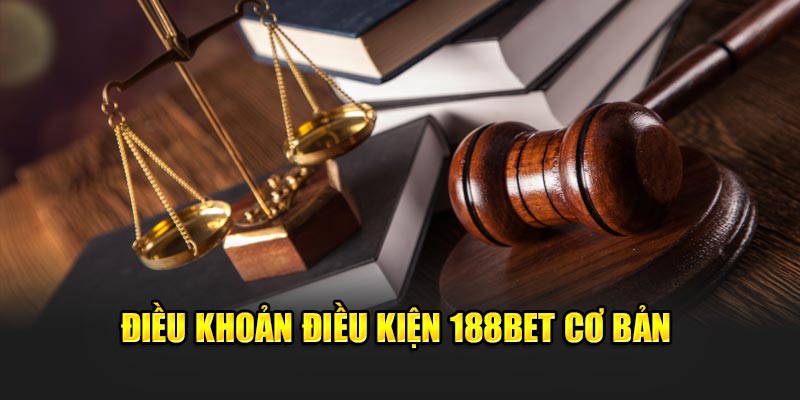 Điều khoản điều kiện 188BET cơ bản