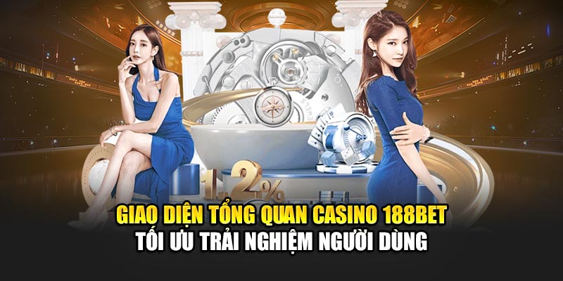 Giao diện tổng quan casino 188BET tối ưu trải nghiệm người dùng