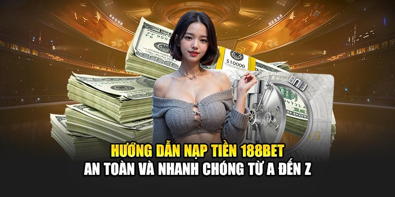 Nạp Tiền 188BET