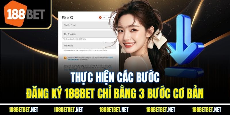 Thực hiện các bước đăng ký 188BET chỉ bằng 3 bước cơ bản